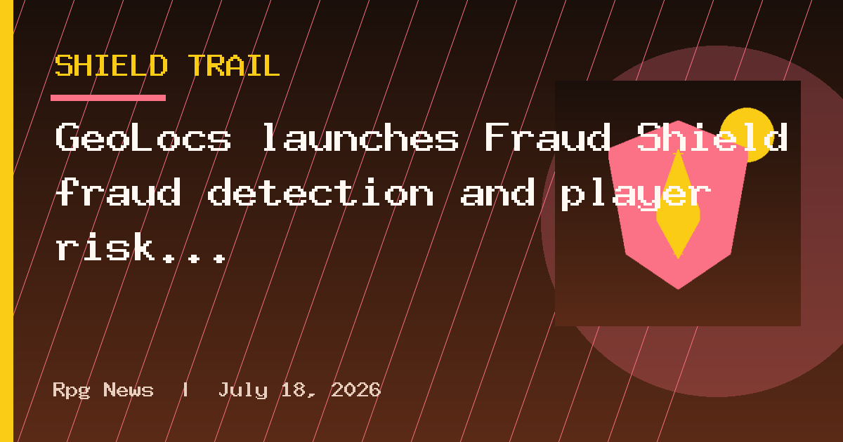 GeoLocs launches Fraud Shield fraud detection and player risk tool