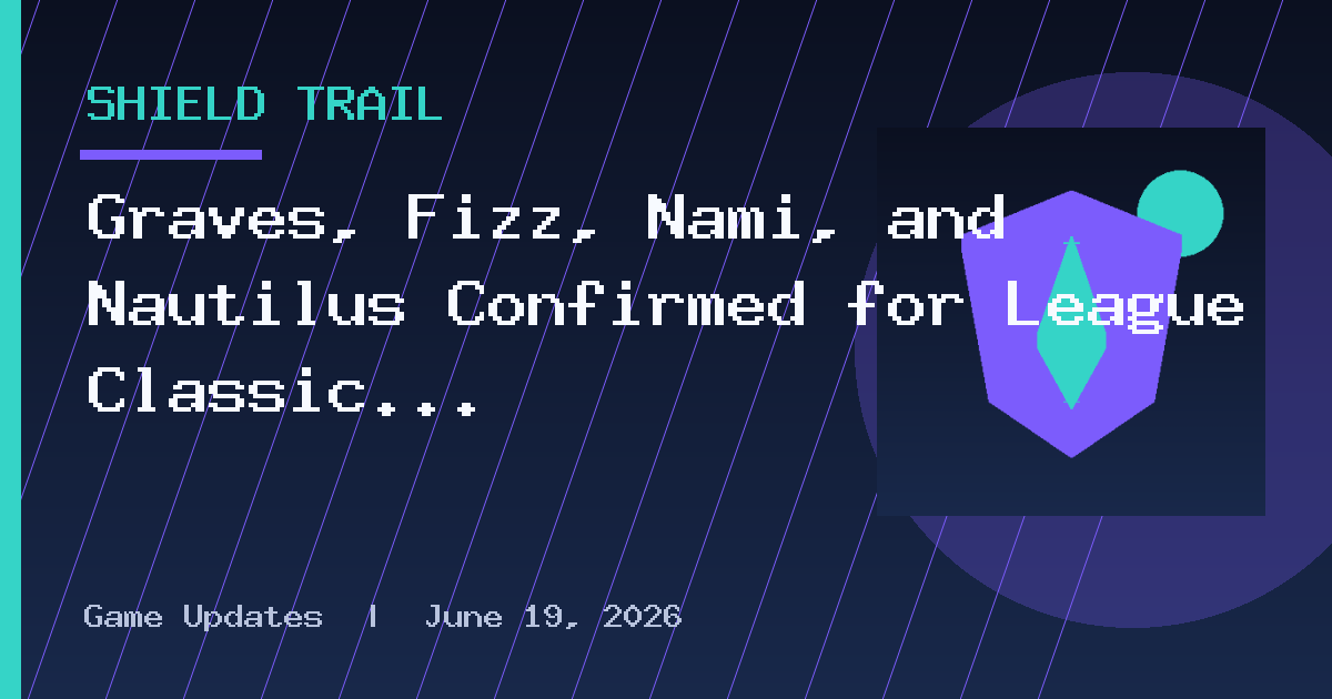 Graves, Fizz, Nami, and Nautilus Confirmed for League Classic