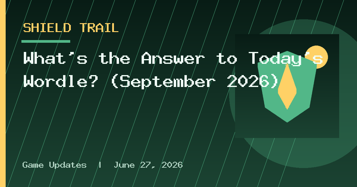 What's the Answer to Today's Wordle? (September 2026)